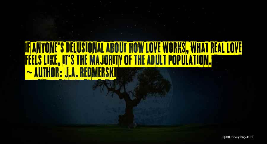 Delusional Love Quotes By J.A. Redmerski