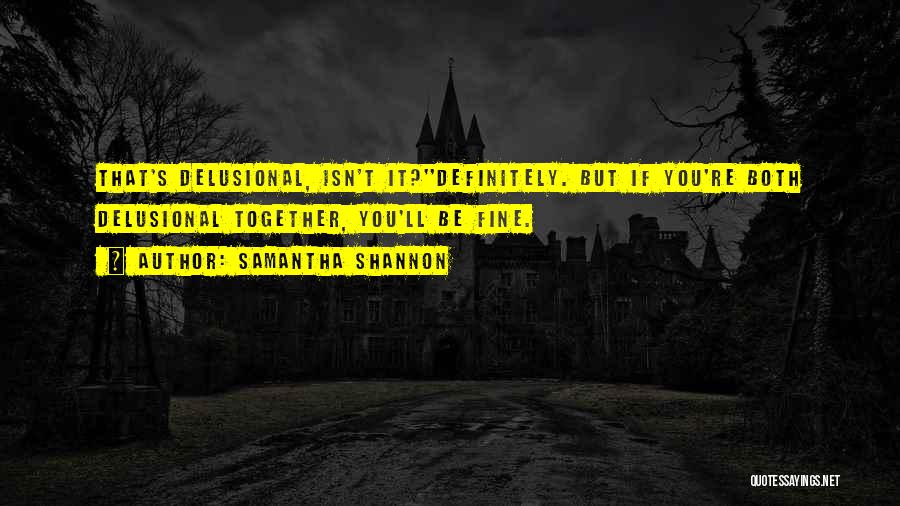 Delusional Love Quotes By Samantha Shannon