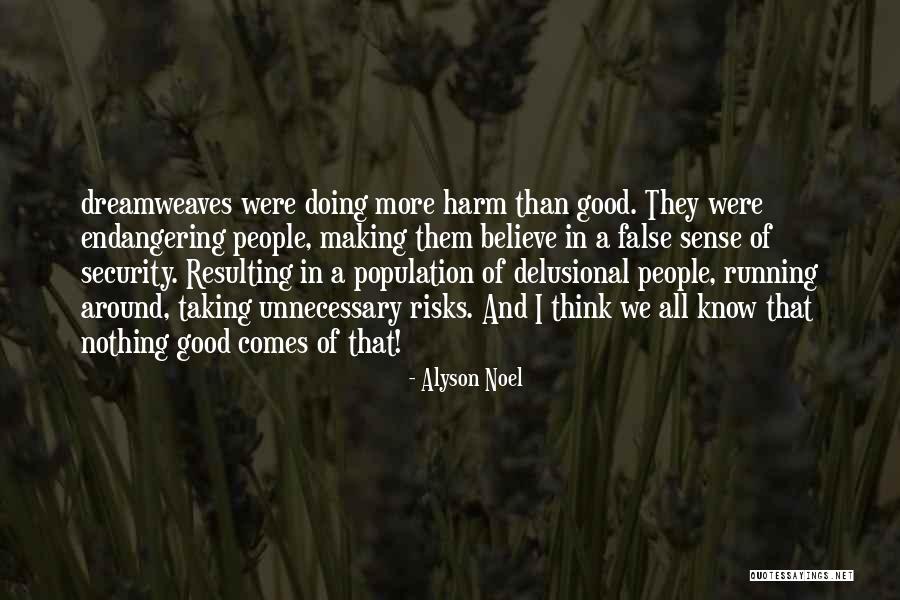 Delusional People Quotes By Alyson Noel Delusional People Quotes By Alyson Noel