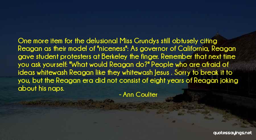 Delusional People Quotes By Ann Coulter Delusional People Quotes By Ann Coulter