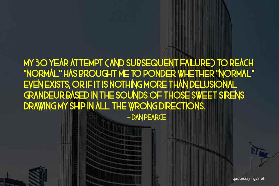 Delusional People Quotes By Dan Pearce Delusional People Quotes By Dan Pearce