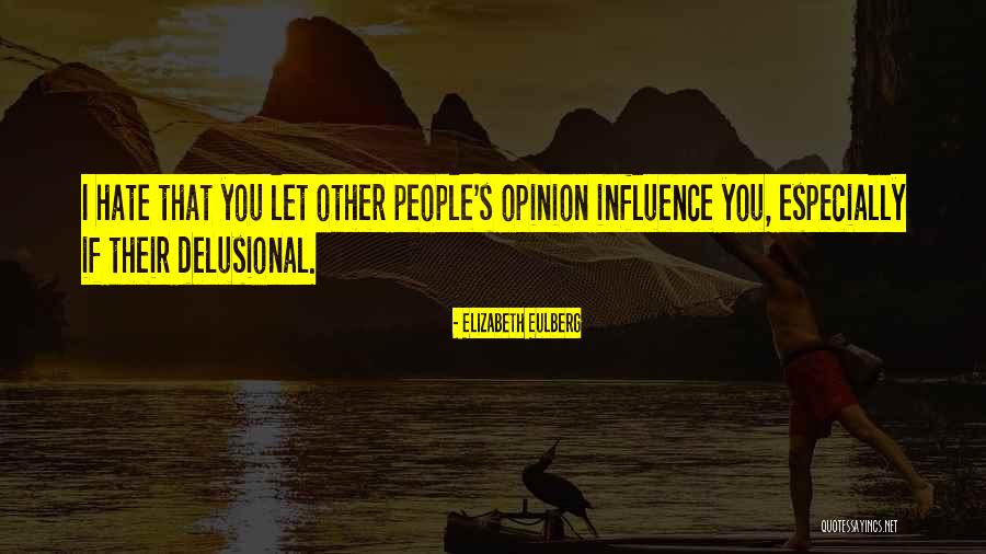 Delusional People Quotes By Elizabeth Eulberg Delusional People Quotes By Elizabeth Eulberg