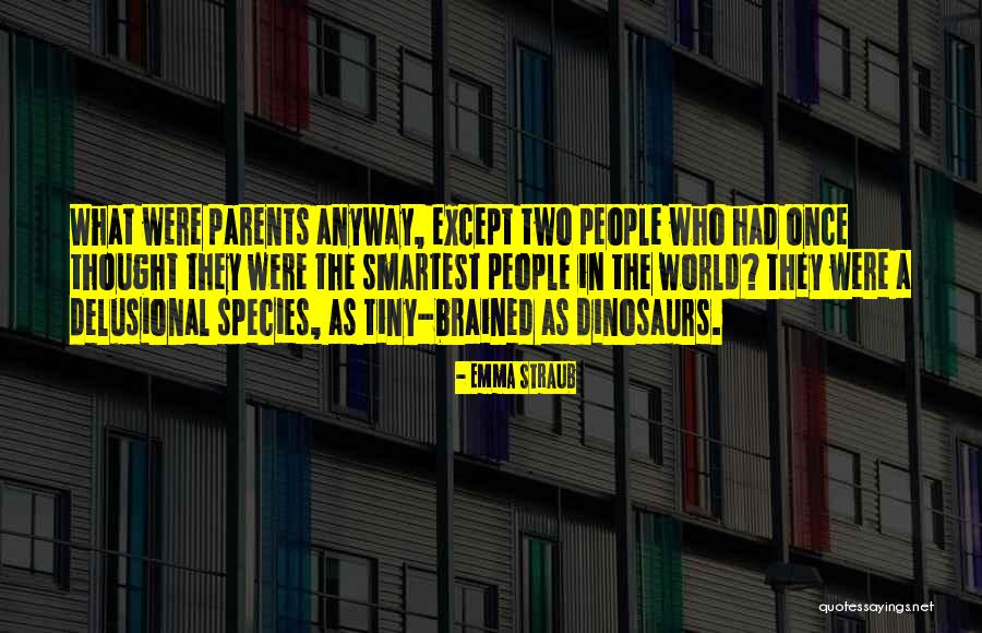 Delusional People Quotes By Emma Straub Delusional People Quotes By Emma Straub