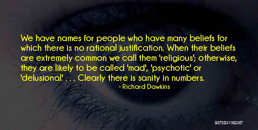 Delusional People Quotes By Richard Dawkins Delusional People Quotes By Richard Dawkins