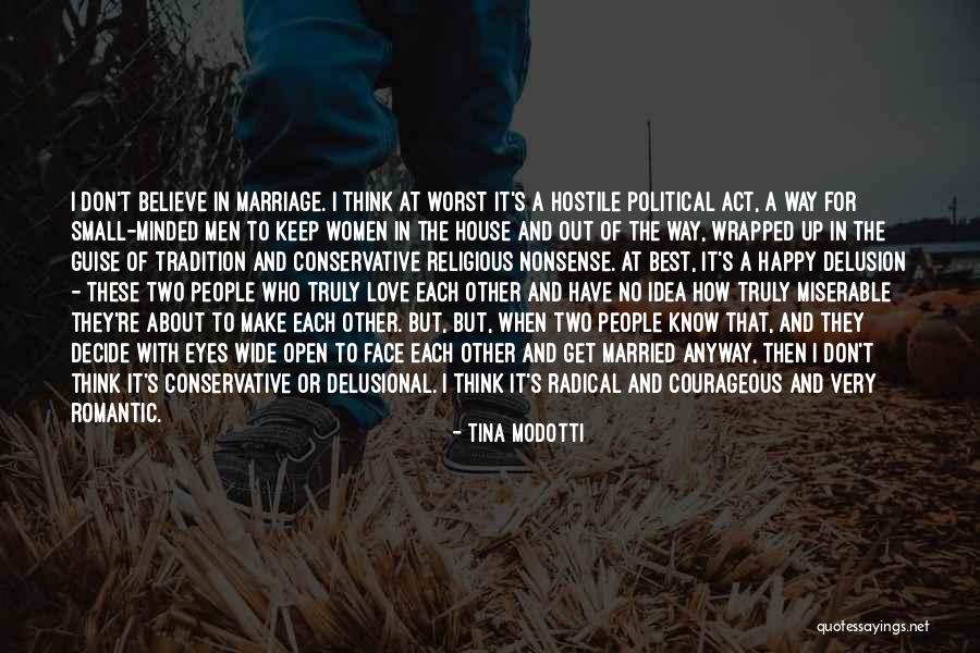 Delusional People Quotes By Tina Modotti Delusional People Quotes By Tina Modotti