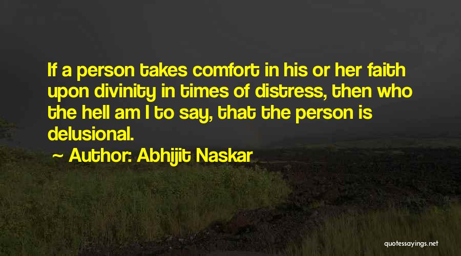 Delusional Person Quotes By Abhijit Naskar