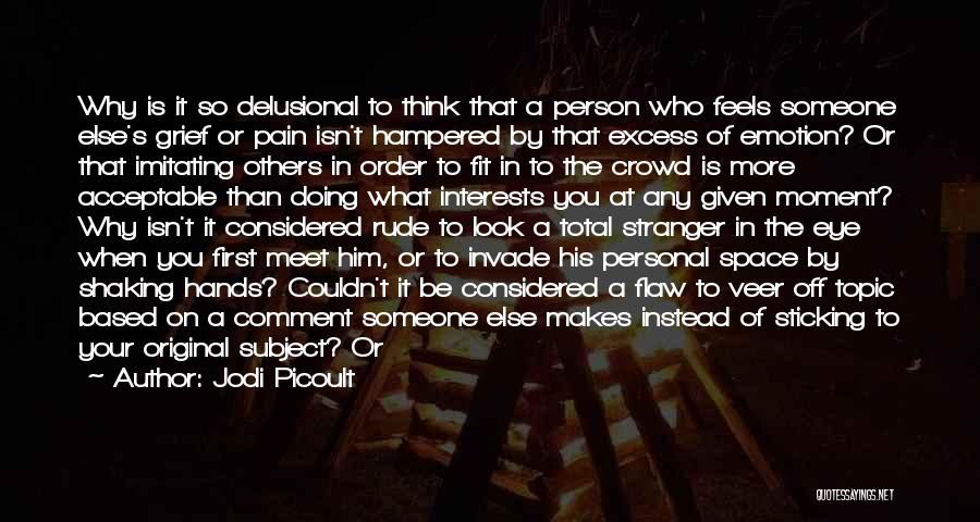 Delusional Person Quotes By Jodi Picoult