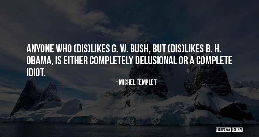 Delusional Quotes By Michel Templet Delusional Quotes By Michel Templet