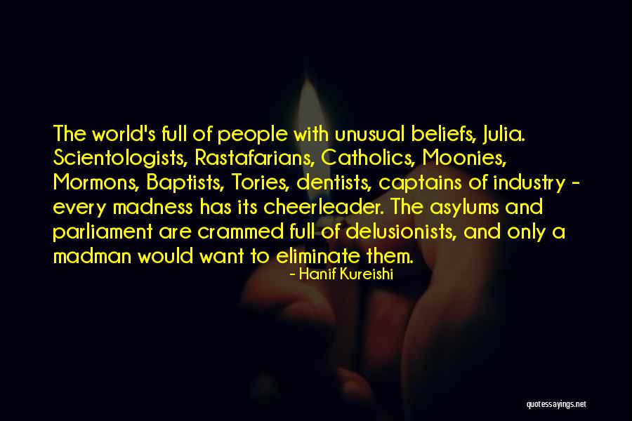 Delusionists Quotes By Hanif Kureishi Delusionists Quotes By Hanif Kureishi