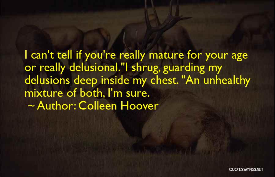 Delusions Quotes By Colleen Hoover