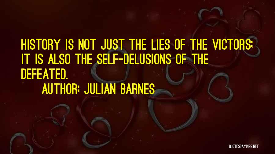 Delusions Quotes By Julian Barnes