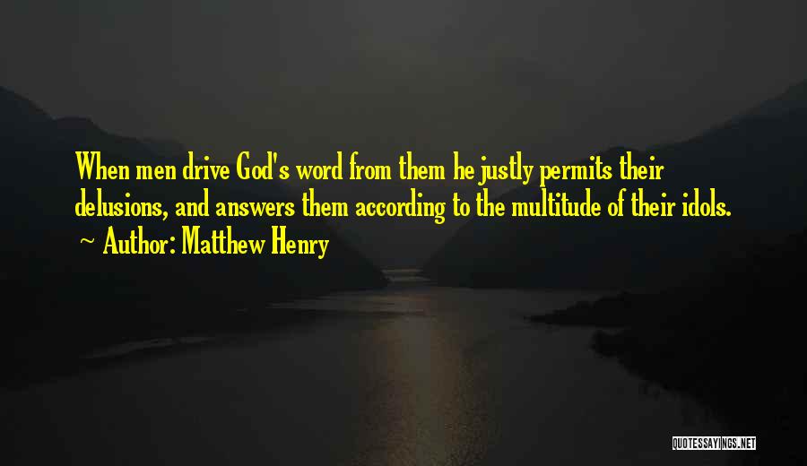 Delusions Quotes By Matthew Henry