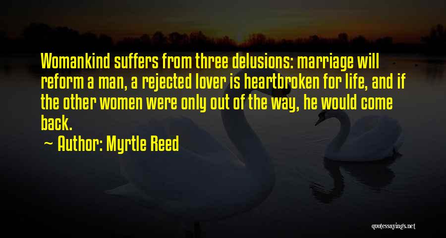 Delusions Quotes By Myrtle Reed