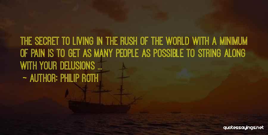 Delusions Quotes By Philip Roth