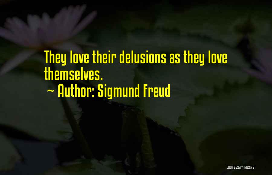 Delusions Quotes By Sigmund Freud