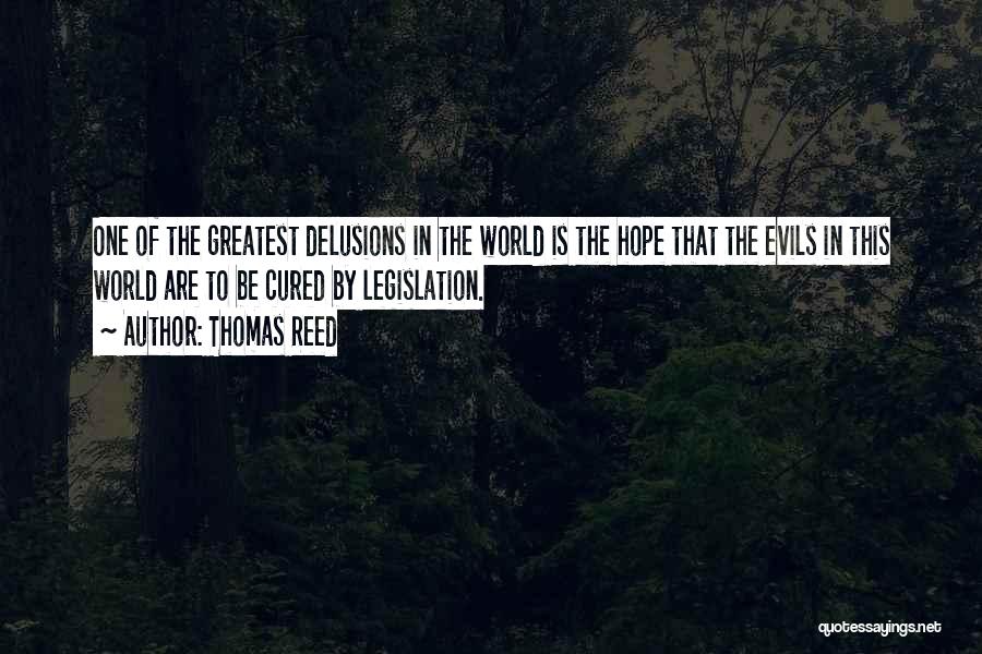 Delusions Quotes By Thomas Reed