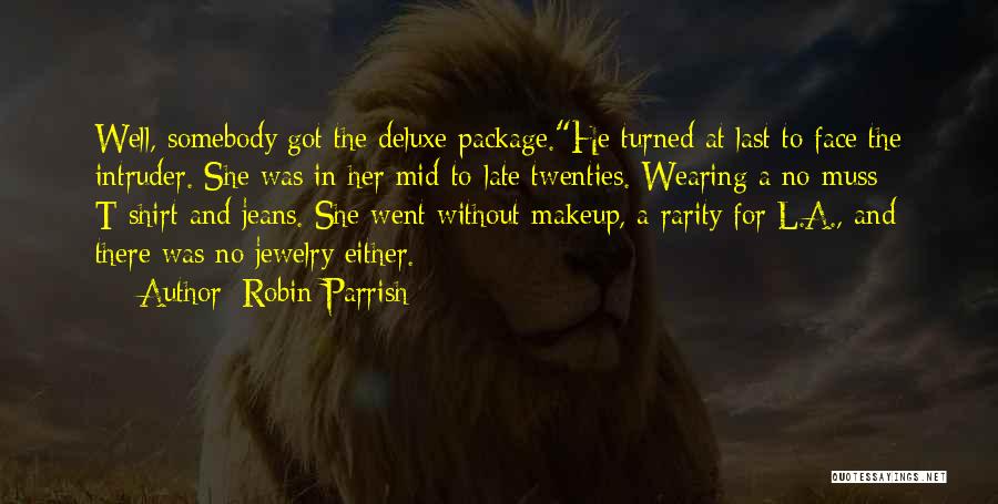 Deluxe 4 Quotes By Robin Parrish