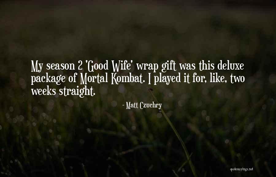 Deluxe Quotes By Matt Czuchry Deluxe Quotes By Matt Czuchry