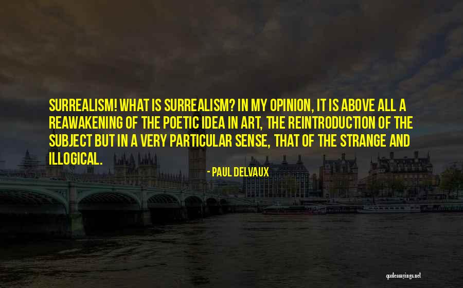Delvaux Quotes By Paul Delvaux Delvaux Quotes By Paul Delvaux