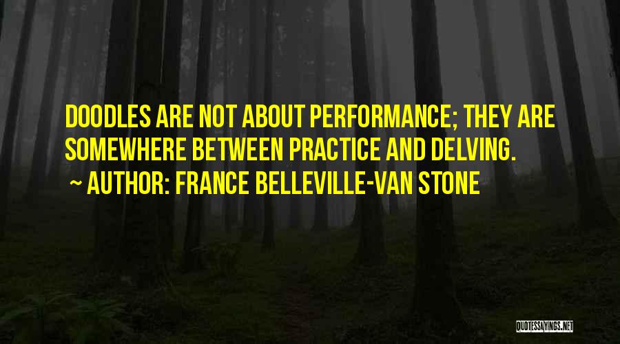 Delving Quotes By France Belleville-Van Stone