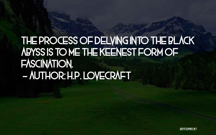 Delving Quotes By H.P. Lovecraft