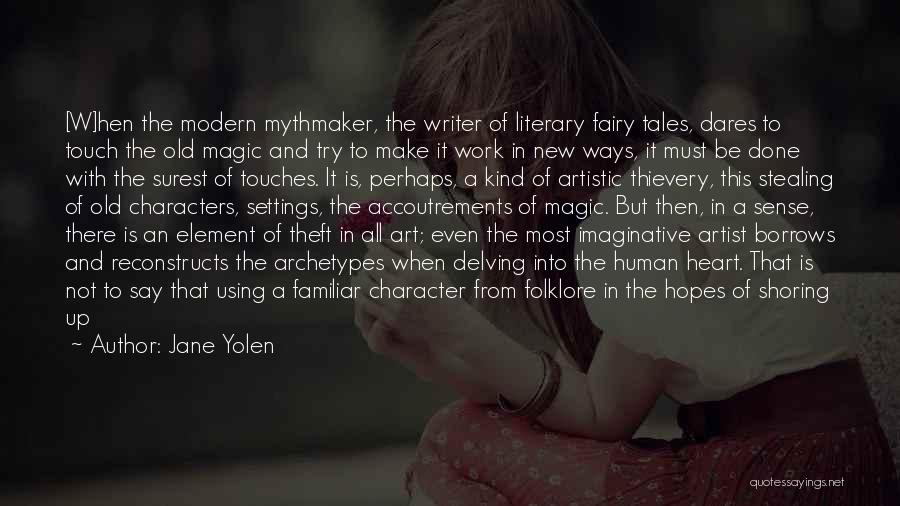 Delving Quotes By Jane Yolen