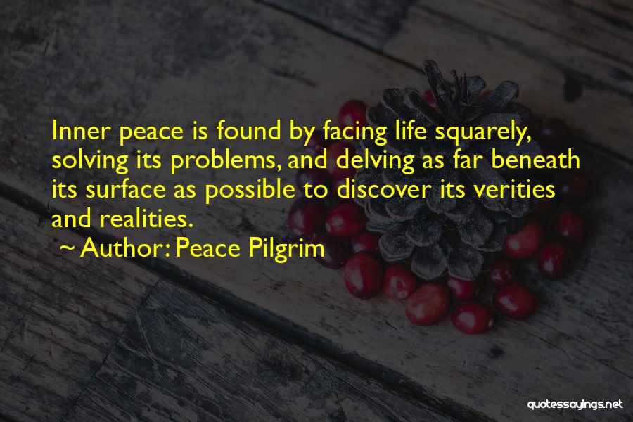 Delving Quotes By Peace Pilgrim