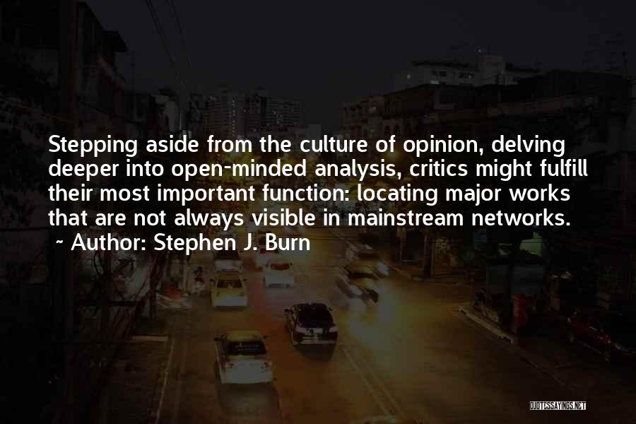 Delving Quotes By Stephen J. Burn