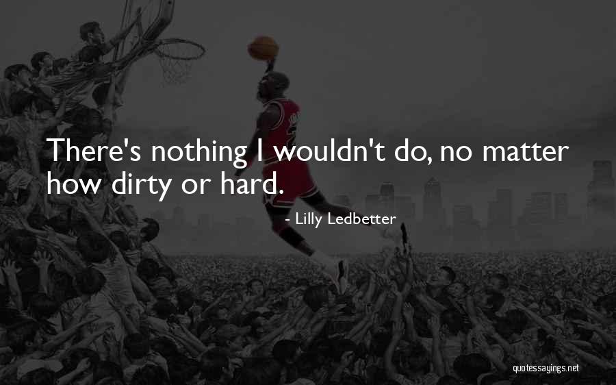 Delwyn Hendrickson Quotes By Lilly Ledbetter Delwyn Hendrickson Quotes By Lilly Ledbetter