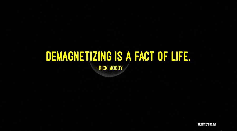 Demagnetizing Quotes By Rick Moody Demagnetizing Quotes By Rick Moody
