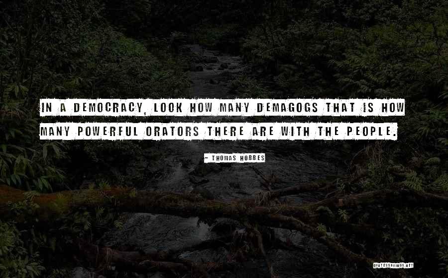 Demagogs Quotes By Thomas Hobbes Demagogs Quotes By Thomas Hobbes