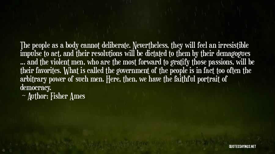 Demagogues Quotes By Fisher Ames