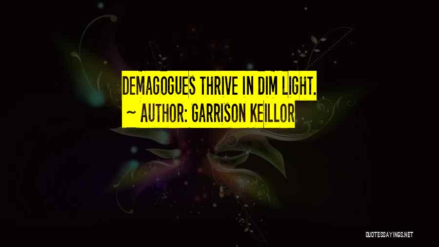 Demagogues Quotes By Garrison Keillor