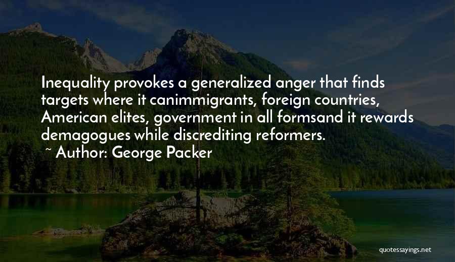 Demagogues Quotes By George Packer