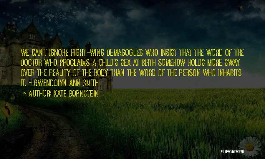 Demagogues Quotes By Kate Bornstein