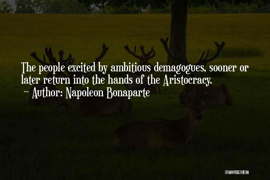 Demagogues Quotes By Napoleon Bonaparte