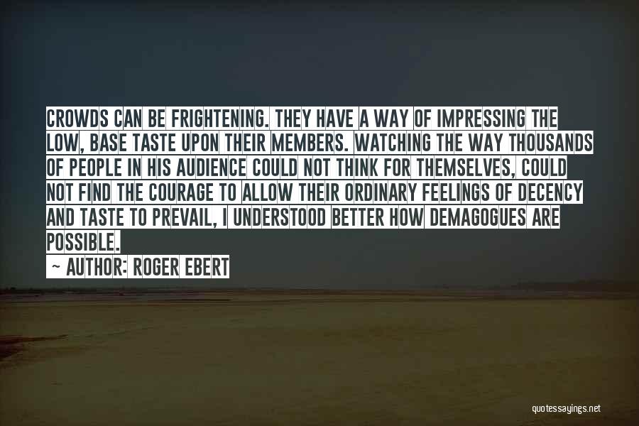 Demagogues Quotes By Roger Ebert