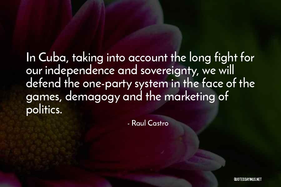 Demagogy Quotes By Raul Castro Demagogy Quotes By Raul Castro