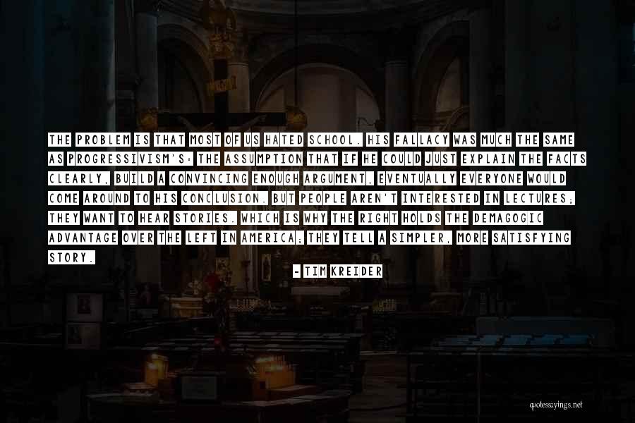Demagogy Quotes By Tim Kreider Demagogy Quotes By Tim Kreider