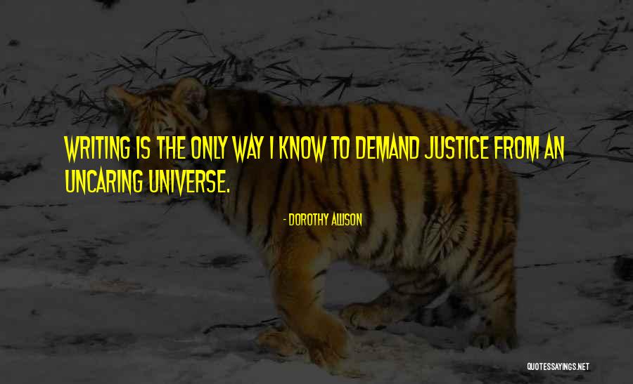 Demand Justice Quotes By Dorothy Allison