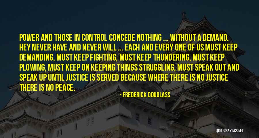 Demand Justice Quotes By Frederick Douglass