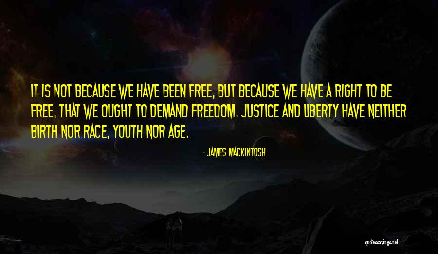 Demand Justice Quotes By James Mackintosh