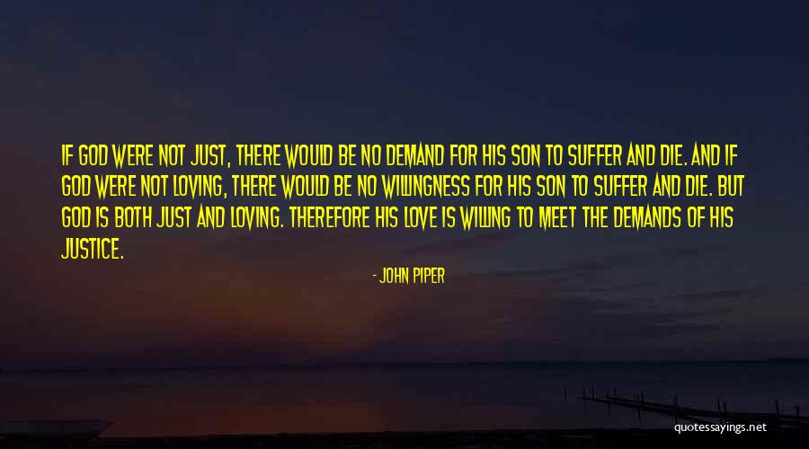 Demand Justice Quotes By John Piper