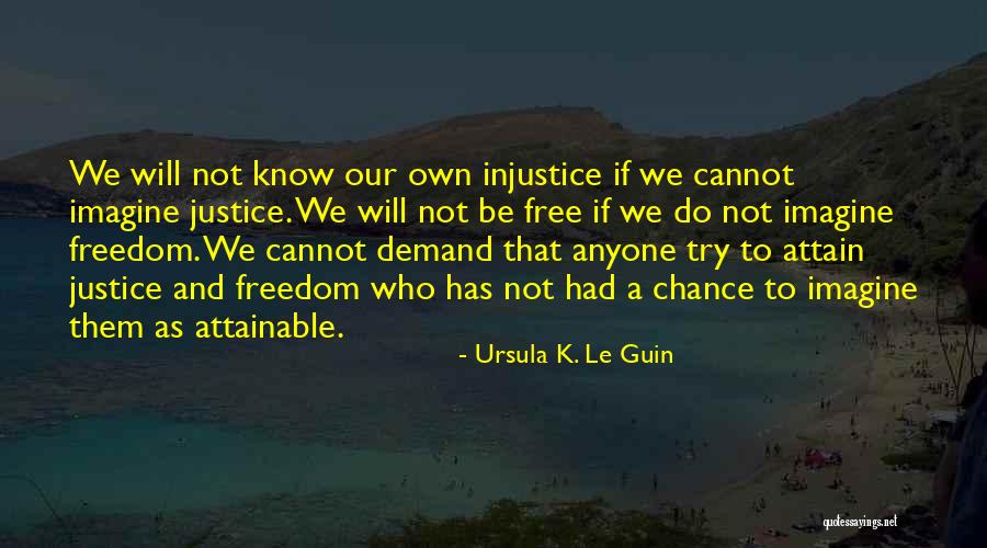 Demand Justice Quotes By Ursula K. Le Guin