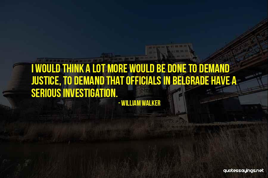 Demand Justice Quotes By William Walker