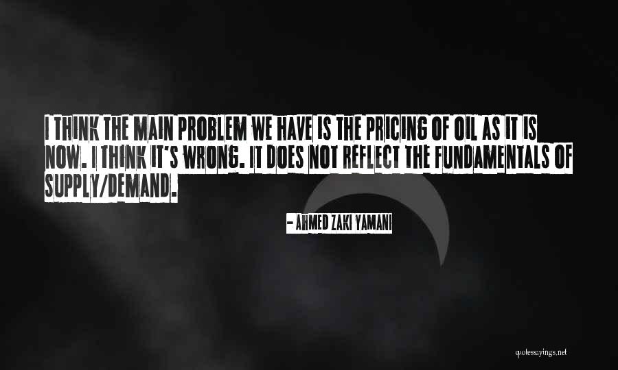 Demand Supply Quotes By Ahmed Zaki Yamani Demand Supply Quotes By Ahmed Zaki Yamani