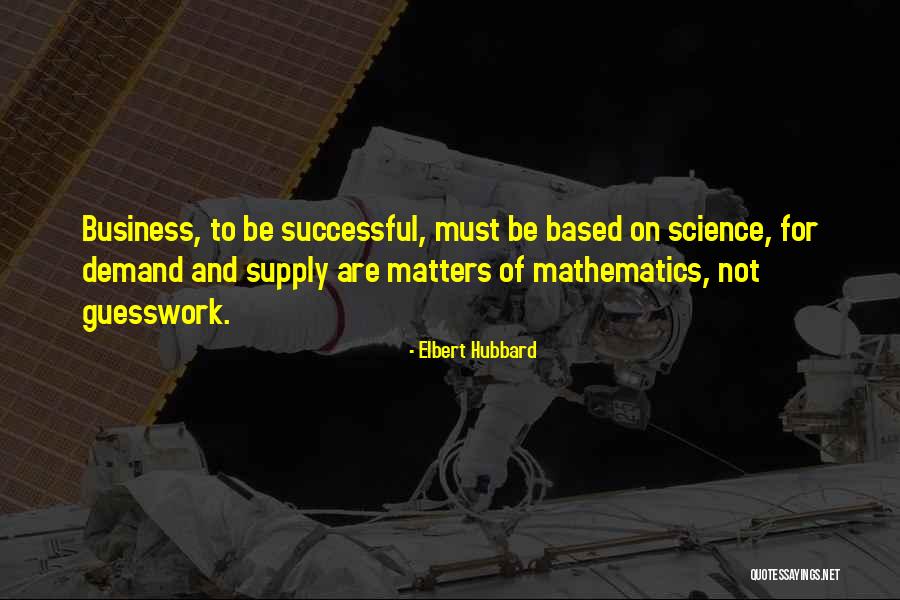 Demand Supply Quotes By Elbert Hubbard Demand Supply Quotes By Elbert Hubbard