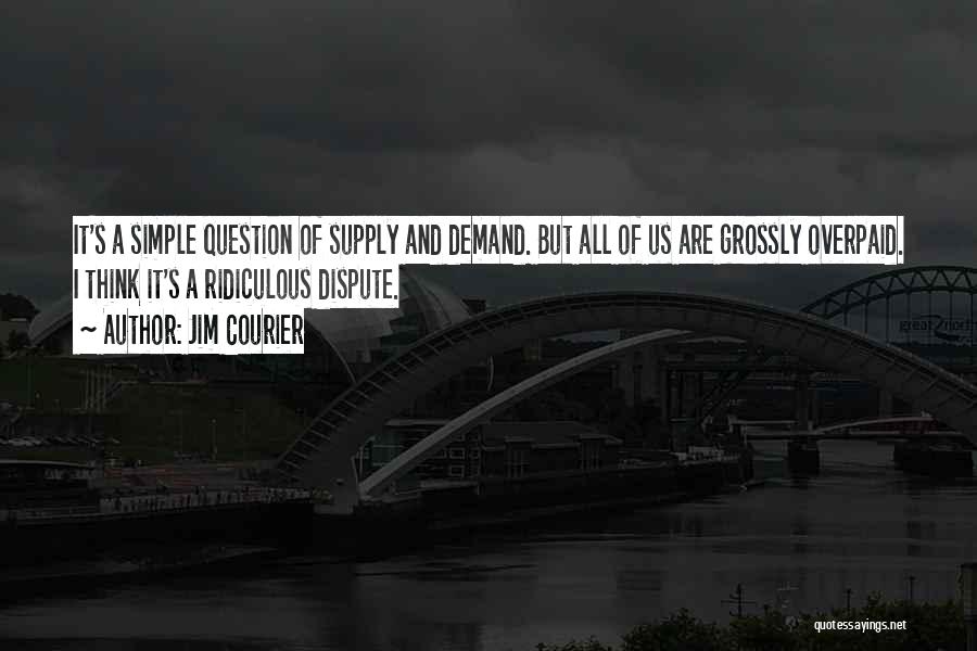 Demand Vs Supply Quotes By Jim Courier