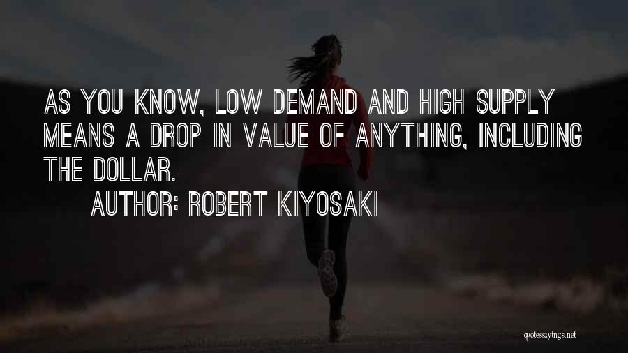 Demand Vs Supply Quotes By Robert Kiyosaki