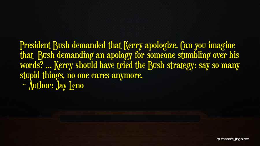 Demanding An Apology Quotes By Jay Leno